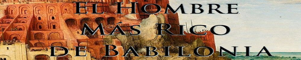 Reseña del Libro El Hombre más Rico de Babilonia
