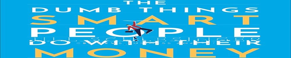 Reseña del Libro las Tonterías que la Gente Inteligente Hace con su Dinero